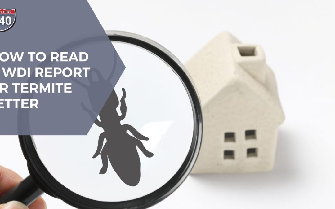 How To Read A WDI Report or Termite Letter